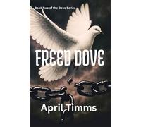 Freed Dove: Book two of the Dove Series: 2