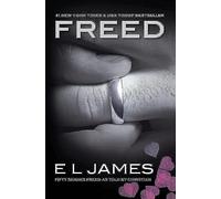 Freed: Fifty Shades Freed As Told by Christian: 6 (Fifty Shades of Grey Series)