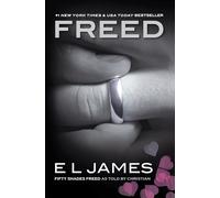Freed: Fifty Shades Freed As Told by Christian: 6 (Fifty Shades of Grey Series)