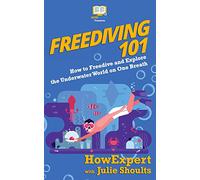 Freediving 101: How to Freedive and Explore the Underwater World on One Breath
