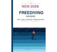 Freediving Log Book: Track 60 Dives - Depth, Apnea Time, Breath Hold, Equalization & Conditions | With Freediving Techniques, Safety Guide & Personal Records for Beginner to Advanced Divers