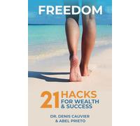 FREEDOM: 21 HACKS FOR WEALTH AND SUCCESS