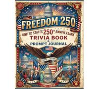 Freedom 250: United states 250th Anniversary trivia Book & Prompt Journal (America 250)