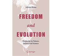 Freedom and Evolution: Hierarchy in Nature, Society and Science