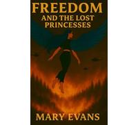 Freedom and the Lost Princesses (The Lost Prophecy)