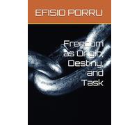 Freedom as Origin, Destiny, and Task (Filosofia)