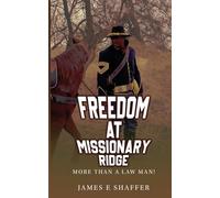 Freedom At Missionary Ridge: More Than A Law Man!