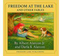 Freedom at the Lake: and Other Fables