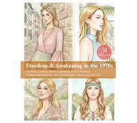 Freedom & Awakening in the 1970s: An Adult Coloring Book Inspired by 1970s Fashion, Independent Women, and Life Between Nature and the City