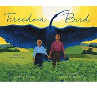 Freedom Bird: A Tale of Hope and Courage