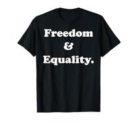 Freedom & Equality Inspirational Message Camiseta