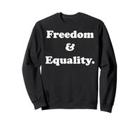 Freedom & Equality Inspirational Message Sudadera