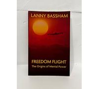 Freedom Flight - The Origins of Mental Power