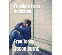 Freedom From Addiction: Free Today