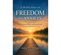 Freedom From Anxiety: A 30-Day Path to Freedom from Anxiety (FREEDOM SERIES)