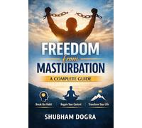 Freedom from Masturbation: A Complete Guide