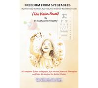 FREEDOM FROM SPECTACLES: Natural Practices for Lifelong Eye Health