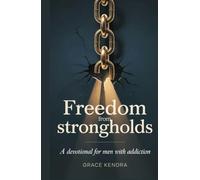 Freedom From Strongholds: A Devotional for Men with Addiction.