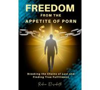 Freedom from the Appetite of Porn