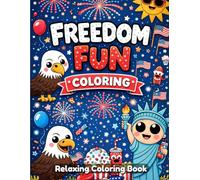 Freedom Fun Coloring Book for Kids and Adults: Joyful Outdoor Adventures, Happy Summer Scenes, Creative Activities, Simple Line Art, Relaxing and Fun Coloring Pages