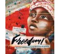 Freedom. Harriet Tubman Y La Red De Liberacion De Esclavos