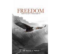 FREEDOM: HOW TO GET IT AND KEEP IT