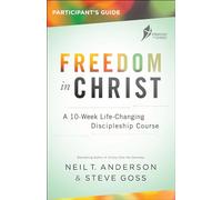 Freedom in Christ Participant's Guide: A 10-week Life-changing Discipleship Course