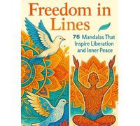 Freedom in Lines: 76 Mandalas That Inspire Liberation and Inner Peace: A black and white coloring book with powerful symbolic figures and intricate mandala art