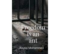 Freedom is an Ant: From the mountain to prison, from the duoble life to peace. Memoirs of Abderrahman.