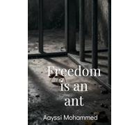 Freedom is an Ant: From the mountain to prison, from the duoble life to peace. Memoirs of Abderrahman.