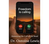 Freedom is calling: Answering The Call of The Road