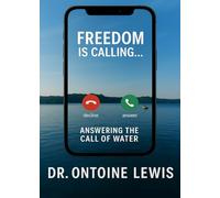 Freedom is calling: Answering The Call of Water