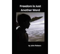 Freedom is Just Another Word