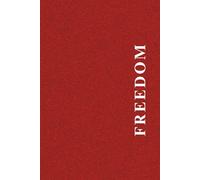 Freedom Journal : Write Your Way to Clarity and Courage: A 200-Page Notebook for Reflection, Growth, and Living Boldly