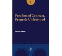 Freedom of Contract, Properly Understood: The 2024 Maastricht Private Law Lecture (Maastricht Law Series, 1)