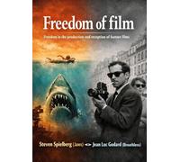Freedom of film: Freedom in the production and reception of feature films - Steven Spielberg (Jaws) ¿ Jean Luc Godard (Breathless)