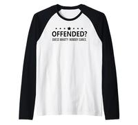 Freedom Offended Guess What Nobody Cares If You'Re Offended Camiseta Manga Raglan