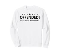 Freedom Offended Guess What Nobody Cares If You'Re Offended Sudadera