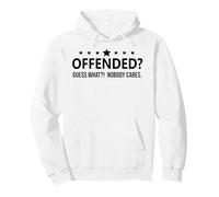 Freedom Offended Guess What Nobody Cares If You'Re Offended Sudadera con Capucha