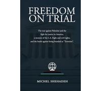 Freedom on Trial: The war against Palestine and the fight for justice in America a memoir of the L.A. Eight and civil rights, and the battle against being branded as “Terrorists”.