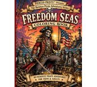 Freedom Seas Coloring Book: 40 Patriotic Pirate Adventures for Teens & Adults