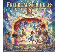 Freedom Struggles In Retrospect: The Musical Theatrical Production