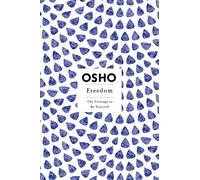 Freedom: The Courage to Be Yourself (Osho Insights for a New Way of Living)
