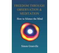 Freedom Through Observation & Meditation: How to Silence the Mind