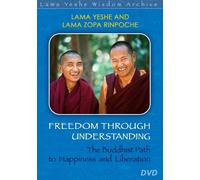 Freedom Through Understanding: The Buddhist Path to Happiness and Liberation