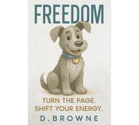Freedom: Turn the page, shift your energy.