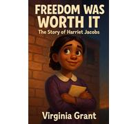 Freedom Was Worth It: The Story of Harriet Jacobs (Biographies Just For Kids)