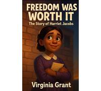 Freedom Was Worth It: The Story of Harriet Jacobs (Biographies Just For Kids)