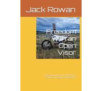 Freedom with an Open Visor: A personal journey through storms of silence, integrity, and freedom.