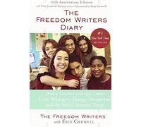 Freedom Writers Diary, The: Movie Tie-in: How a Teacher and 150 Teens Used Writing to Change Themselves and the World Around Them